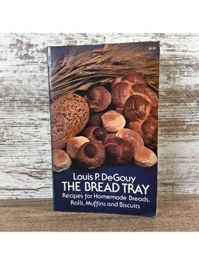 The Bread Tray By Louis P DeGouy Paperback 1974 Recipes For Homemade Bread Rolls